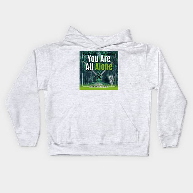 You Are All Alone Kids Hoodie by Nickrich30